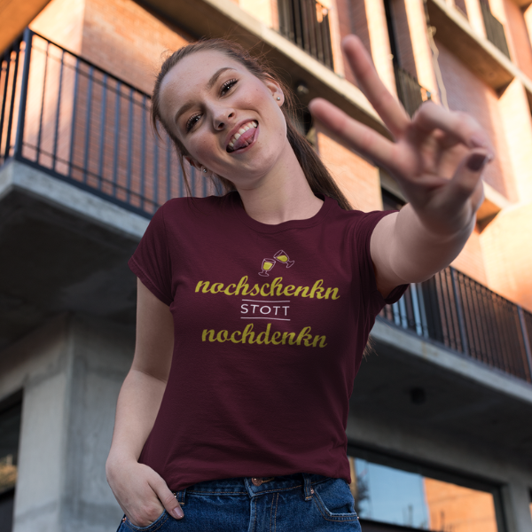 Nochschenkn stott Nochdenkn - Damenshirt Premium