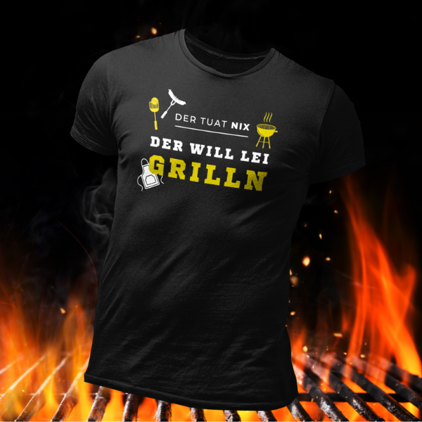 Der tuat nix, der will lei grilln - Unisex Shirt Premium