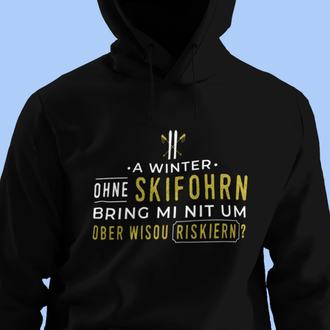 A Winter ohne Skifohrn - Unisex Hoodie Premium