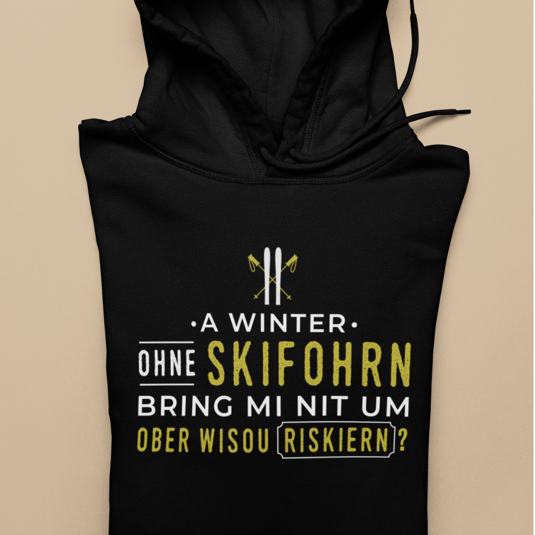 A Winter ohne Skifohrn - Unisex Hoodie Premium