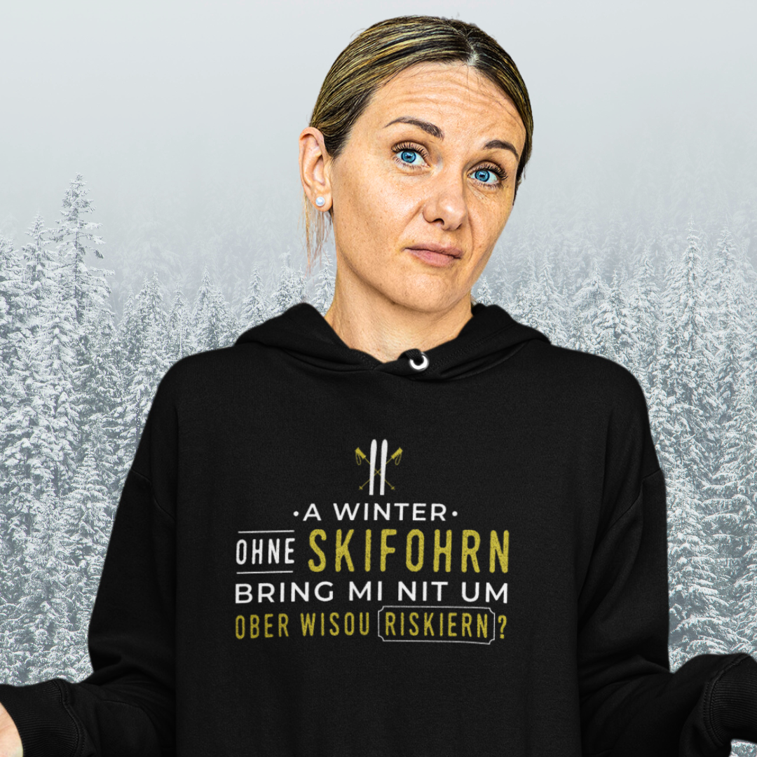 A Winter ohne Skifohrn - Unisex Hoodie Premium