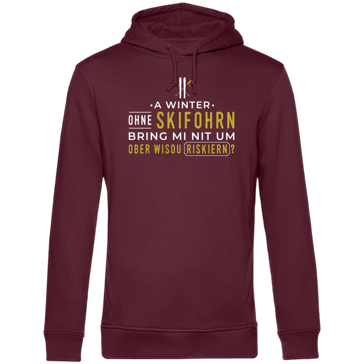 A Winter ohne Skifohrn - Unisex Hoodie Premium