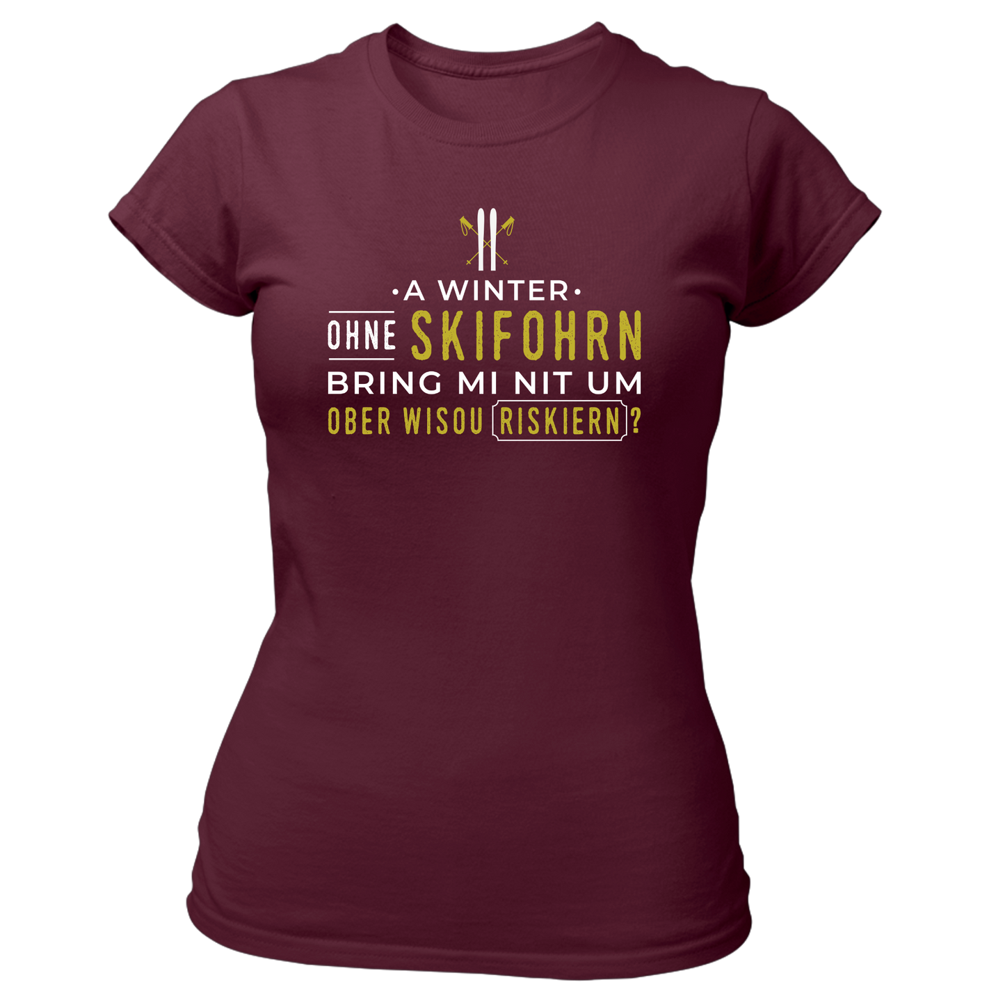 A Winter ohne Skifohrn - Damenshirt Premium