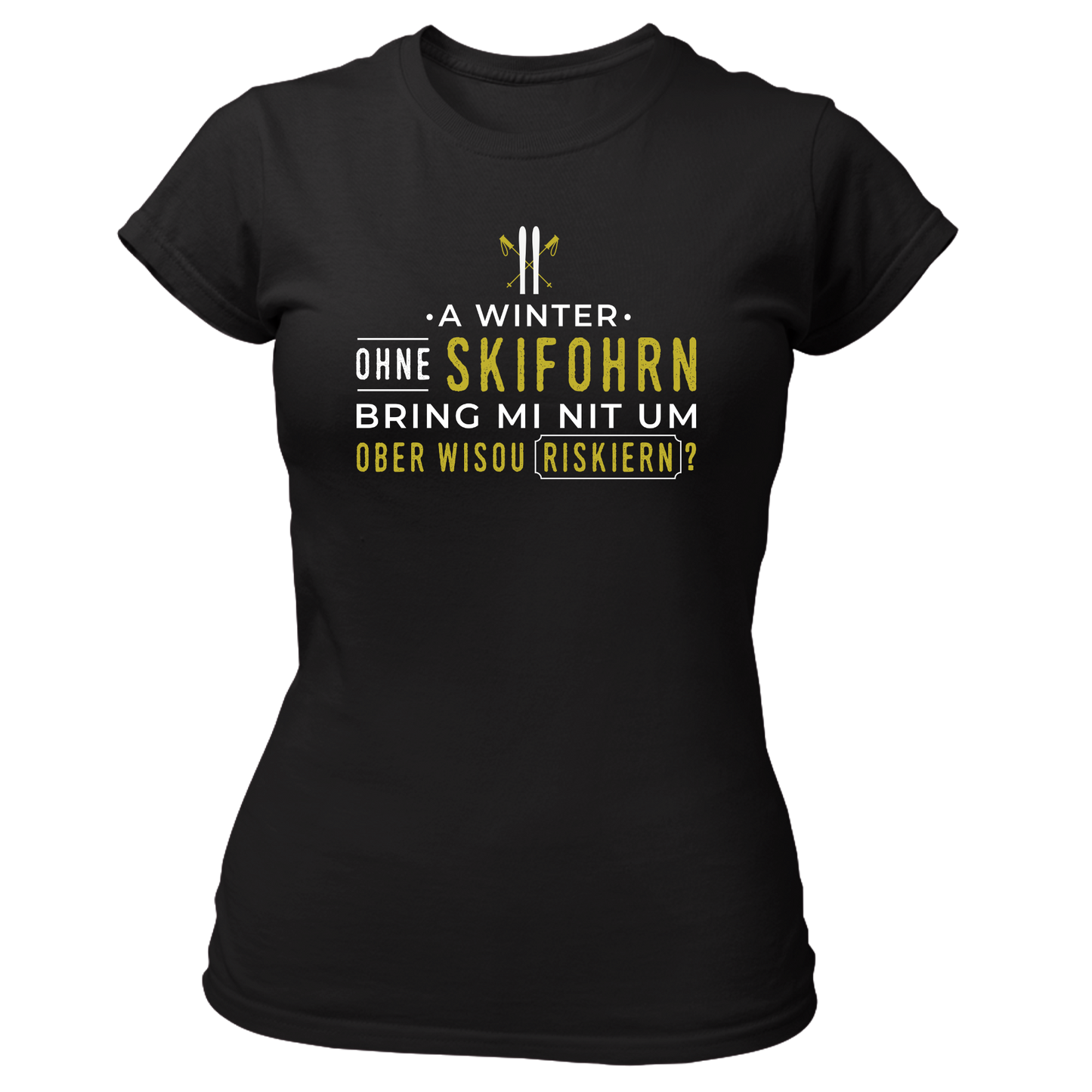 A Winter ohne Skifohrn - Damenshirt Premium