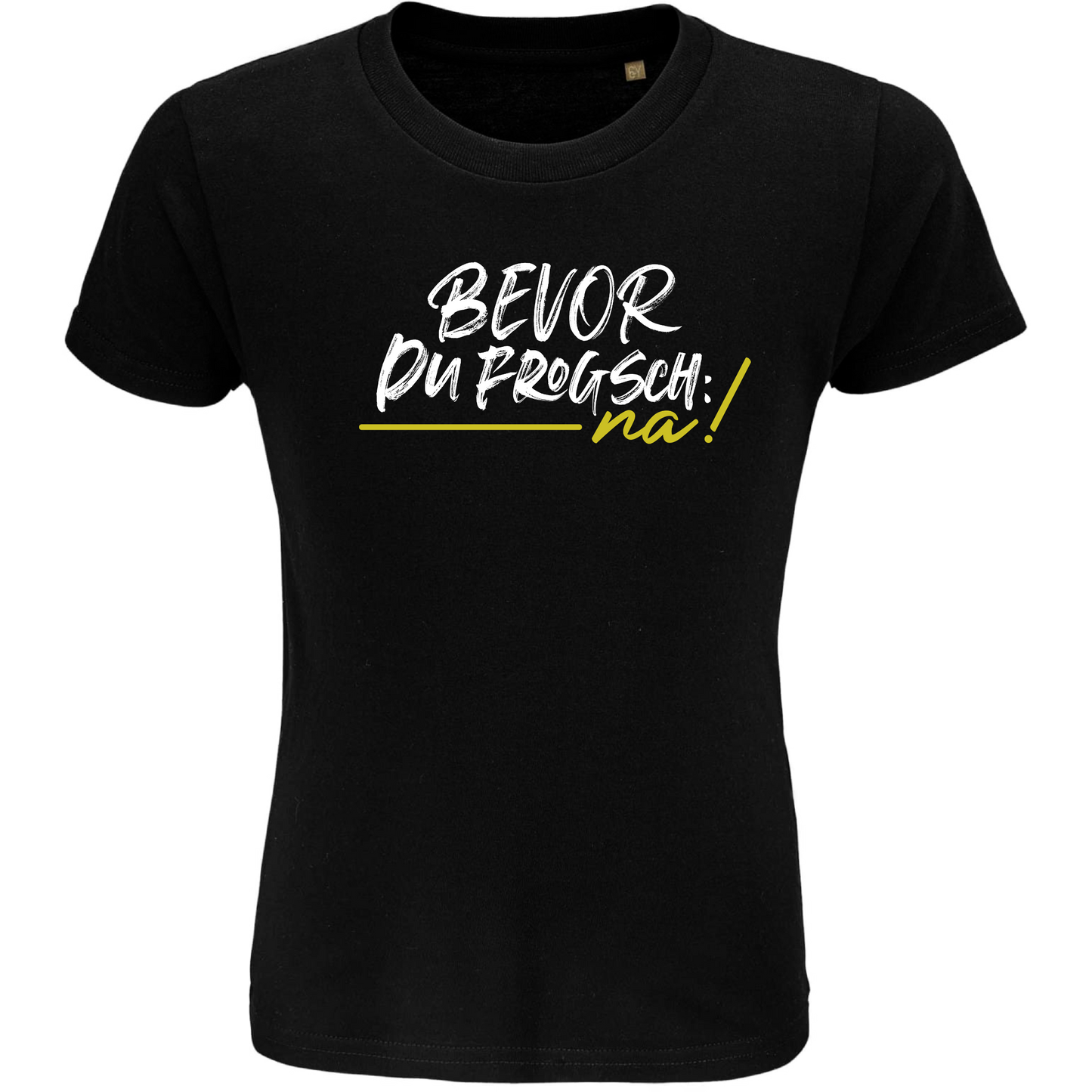 Bevor du frogsch, na - Kindershirt Premium