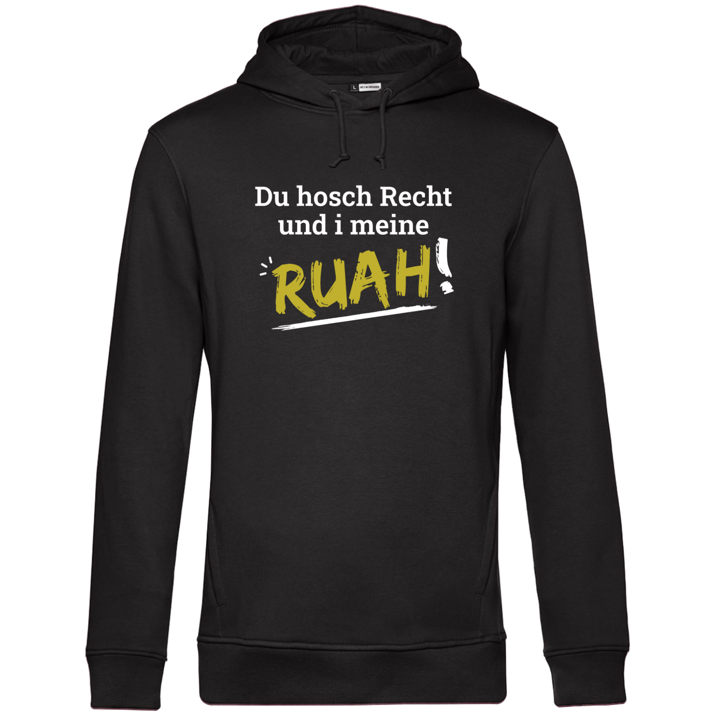Du hosch Recht und i meine Ruah - Unisex Hoodie Premium