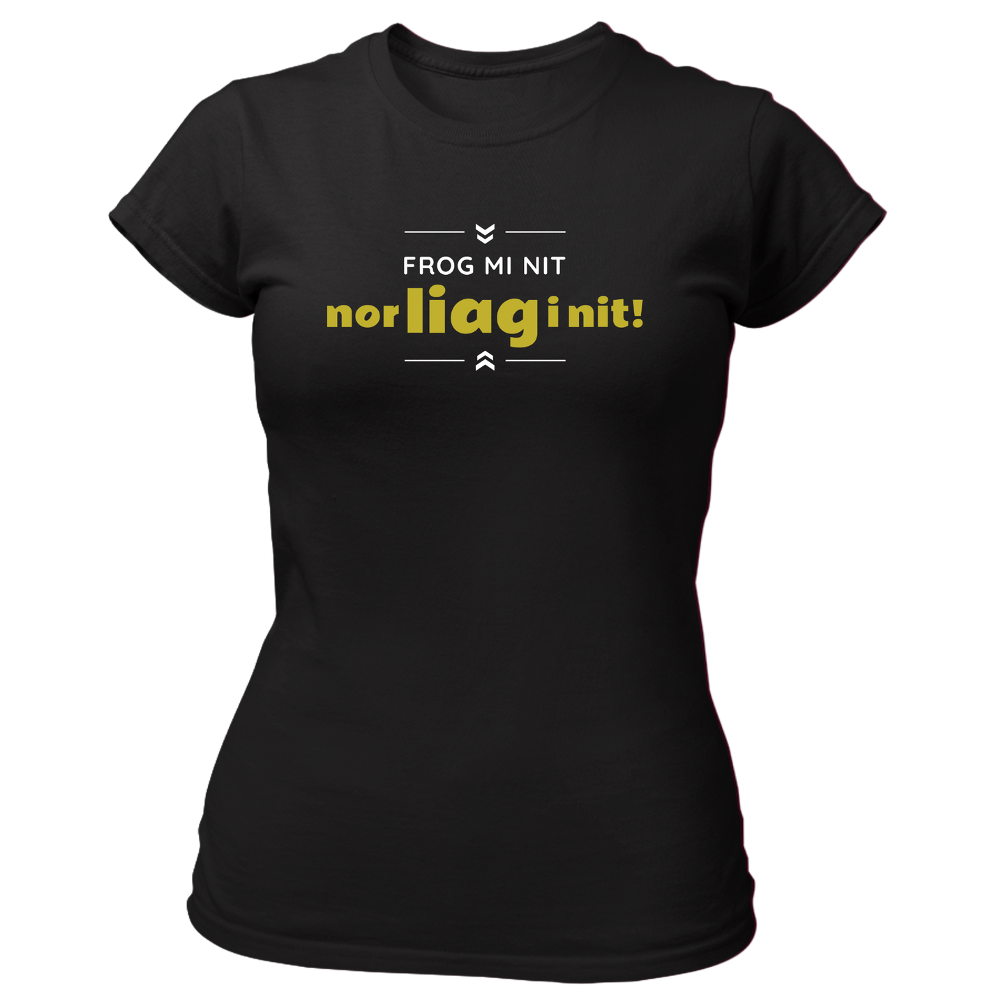 Frog mi nit, nor liag i nit - Damenshirt Premium