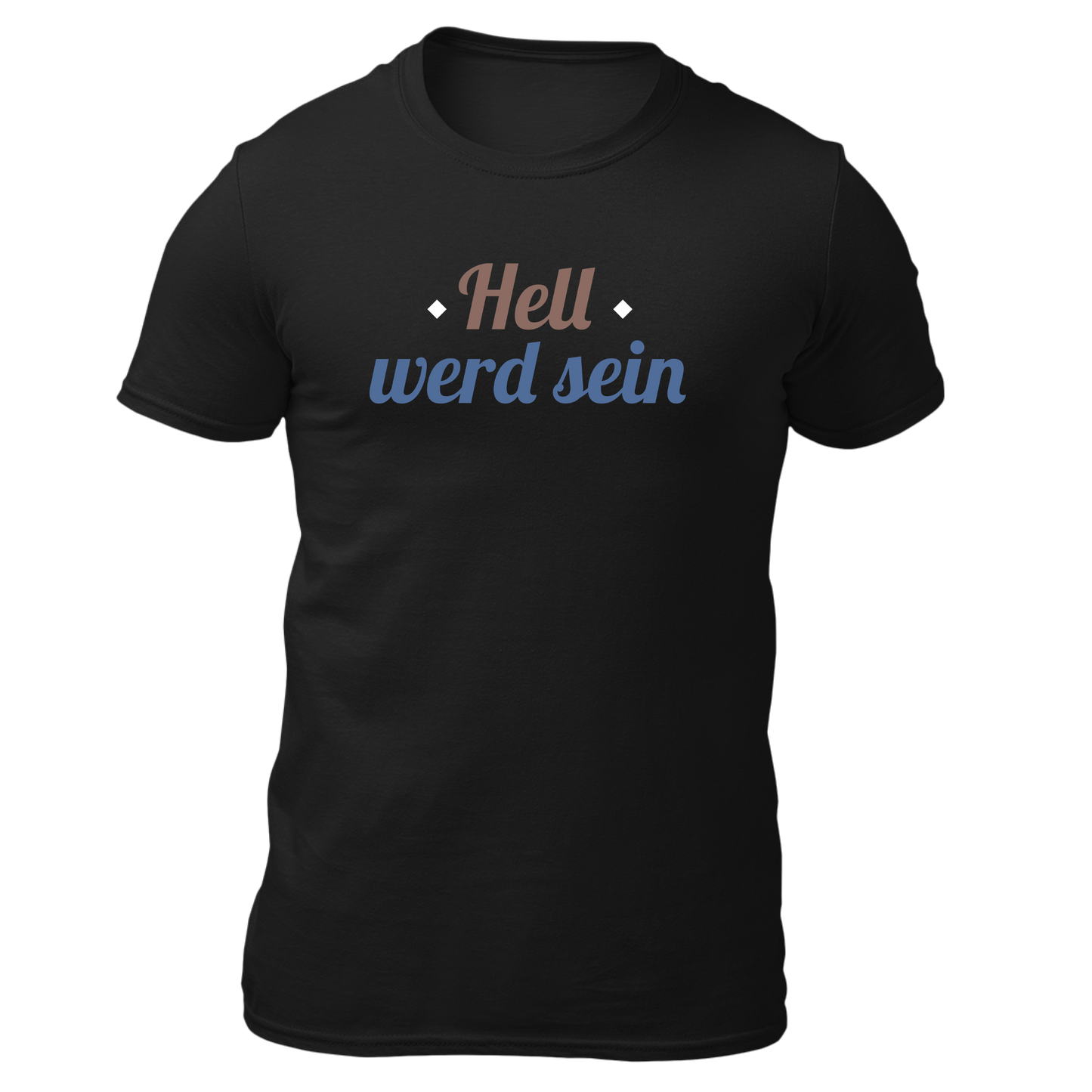 Hell werd sein - Unisex Shirt Premium