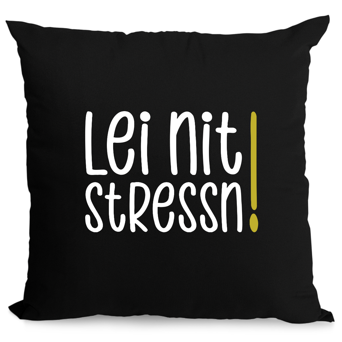 Lei nit stressn - Zirbenkissen