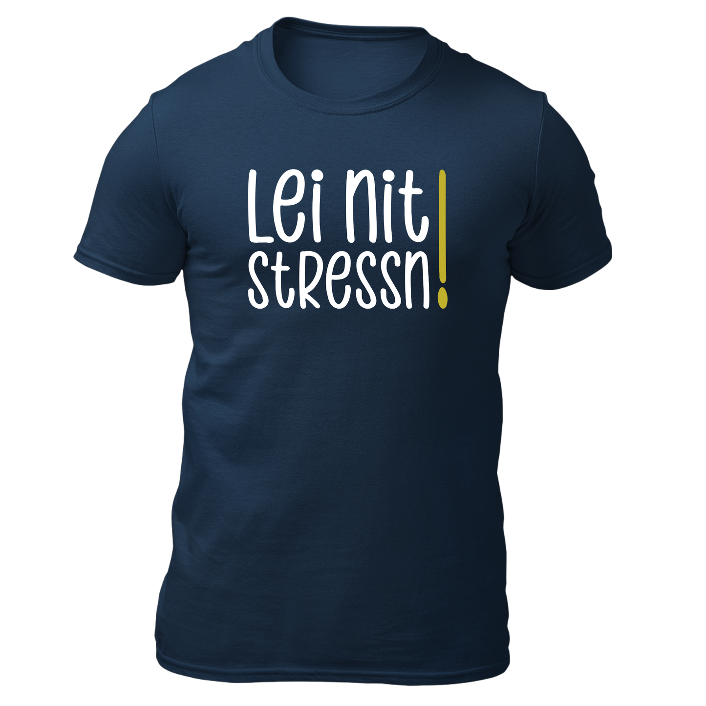 Lei nit stressn - Unisex Shirt Premium