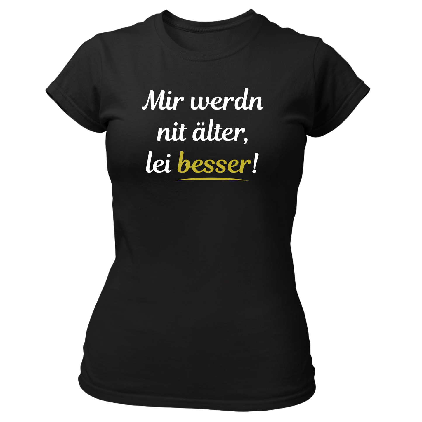 Mir werdn nit älter - Damenshirt Premium