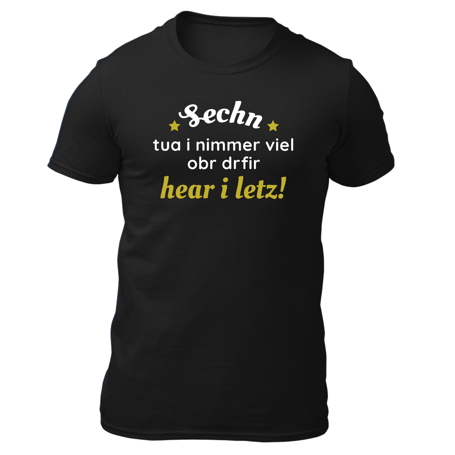 Sechn tua i nimmer viel - Unisex Shirt Premium
