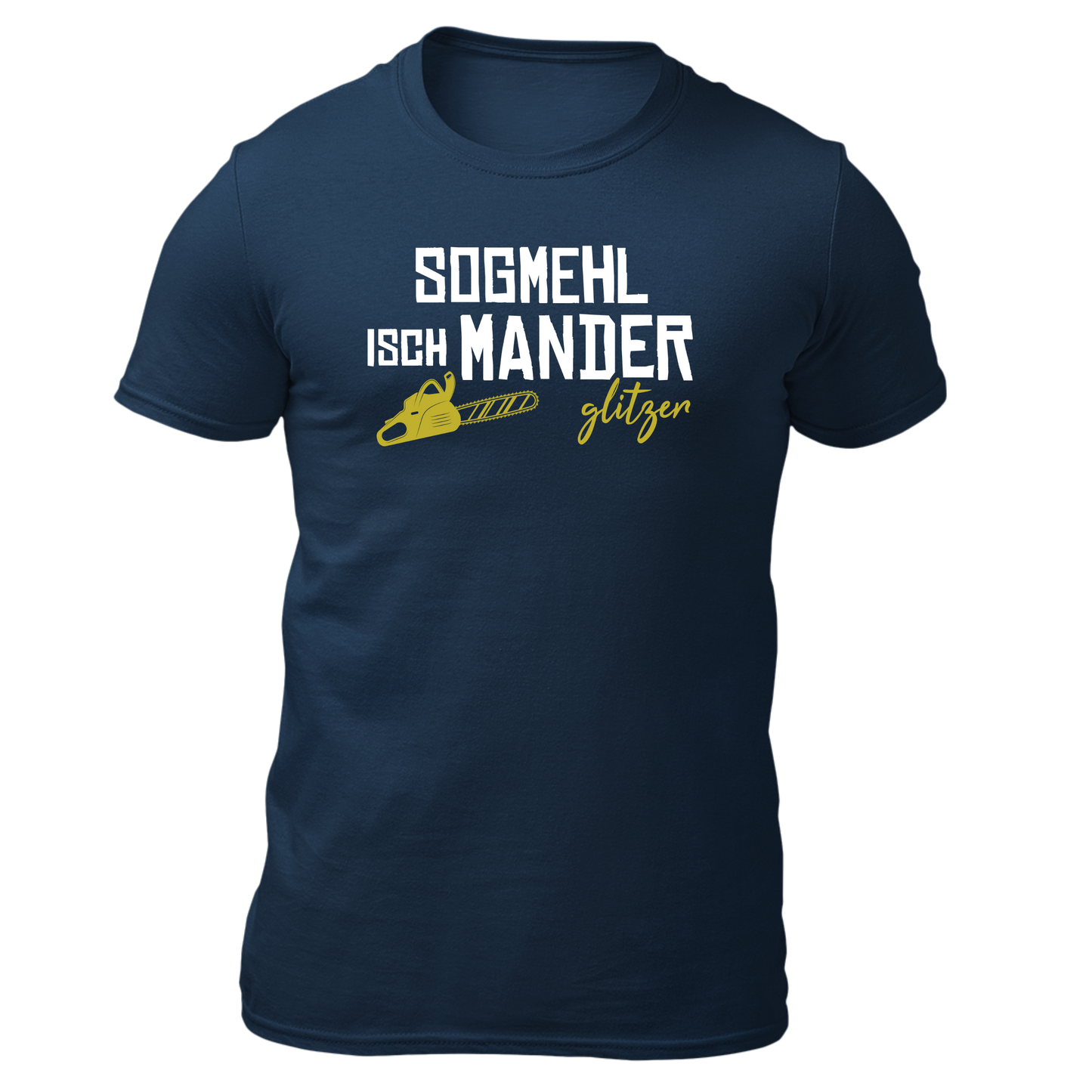 Sogmehl isch Manderglitzer - Unisex Shirt Premium