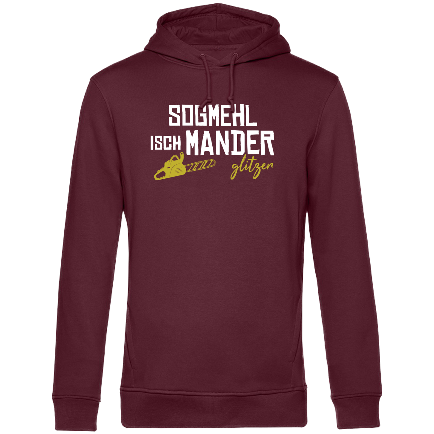 Sogmehl isch Manderglitzer - Unisex Hoodie Premium