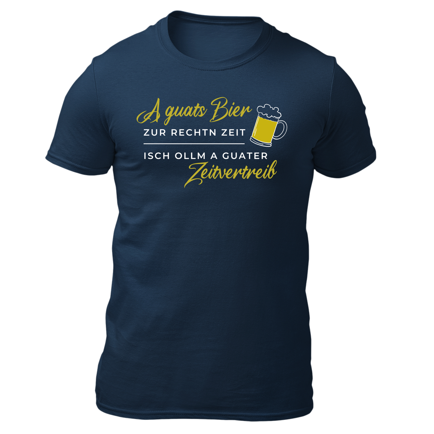 A guats Bier zur rechtn Zeit, isch ollm a guater Zeitvertreib - Unisex Shirt Premium