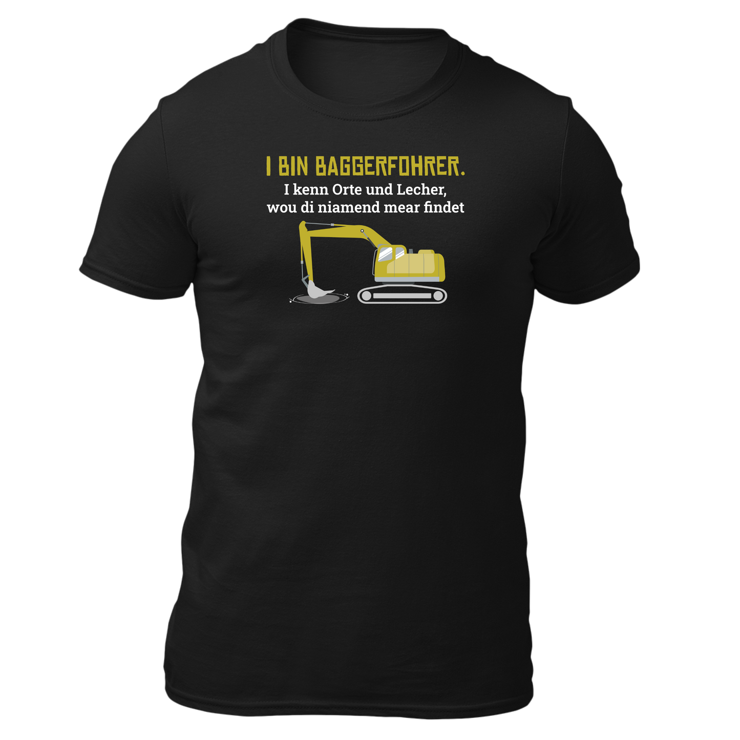 I bin Baggerfohrer - Unisex Shirt Premium