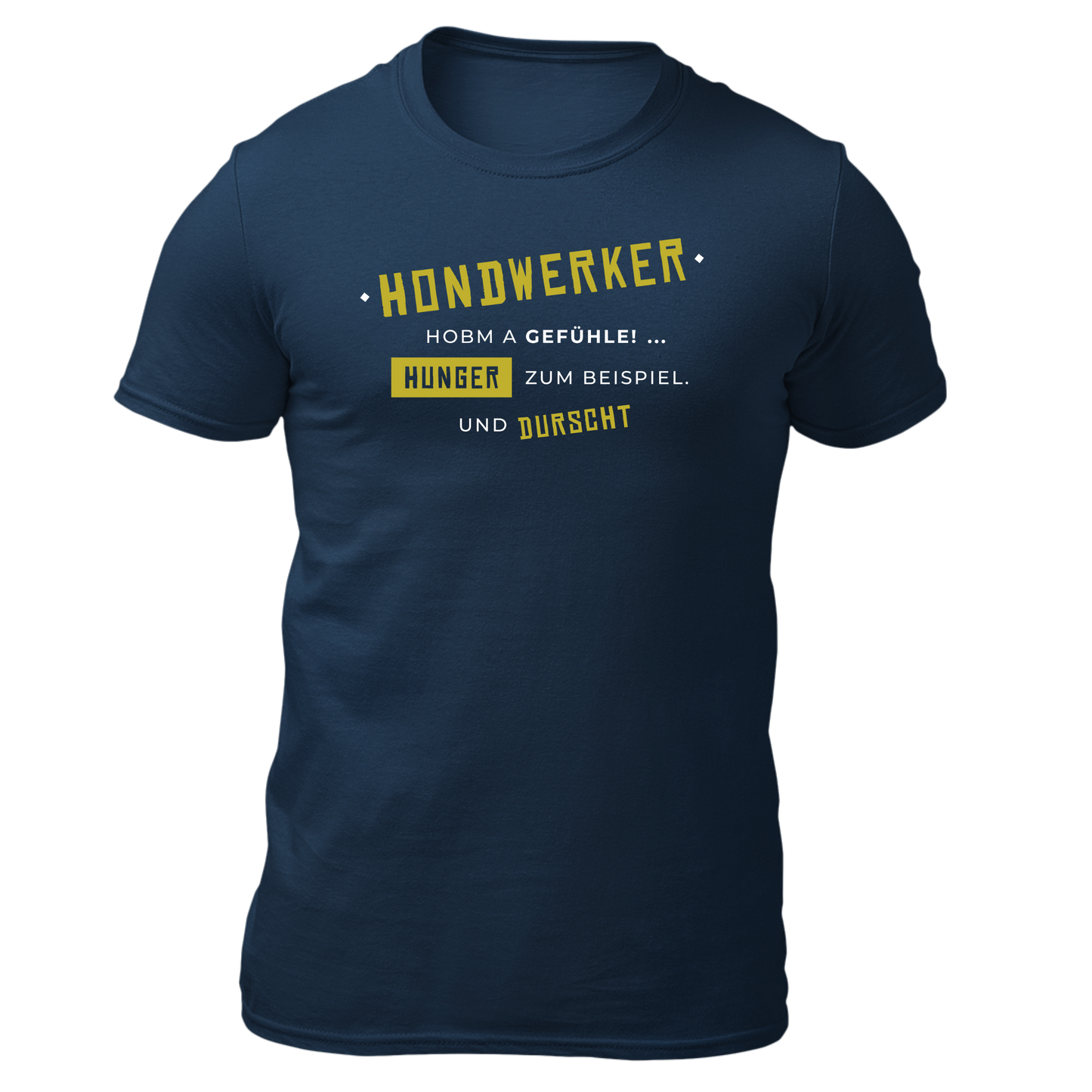 Hondwerker hobm a Gefühle - Unisex Shirt Premium