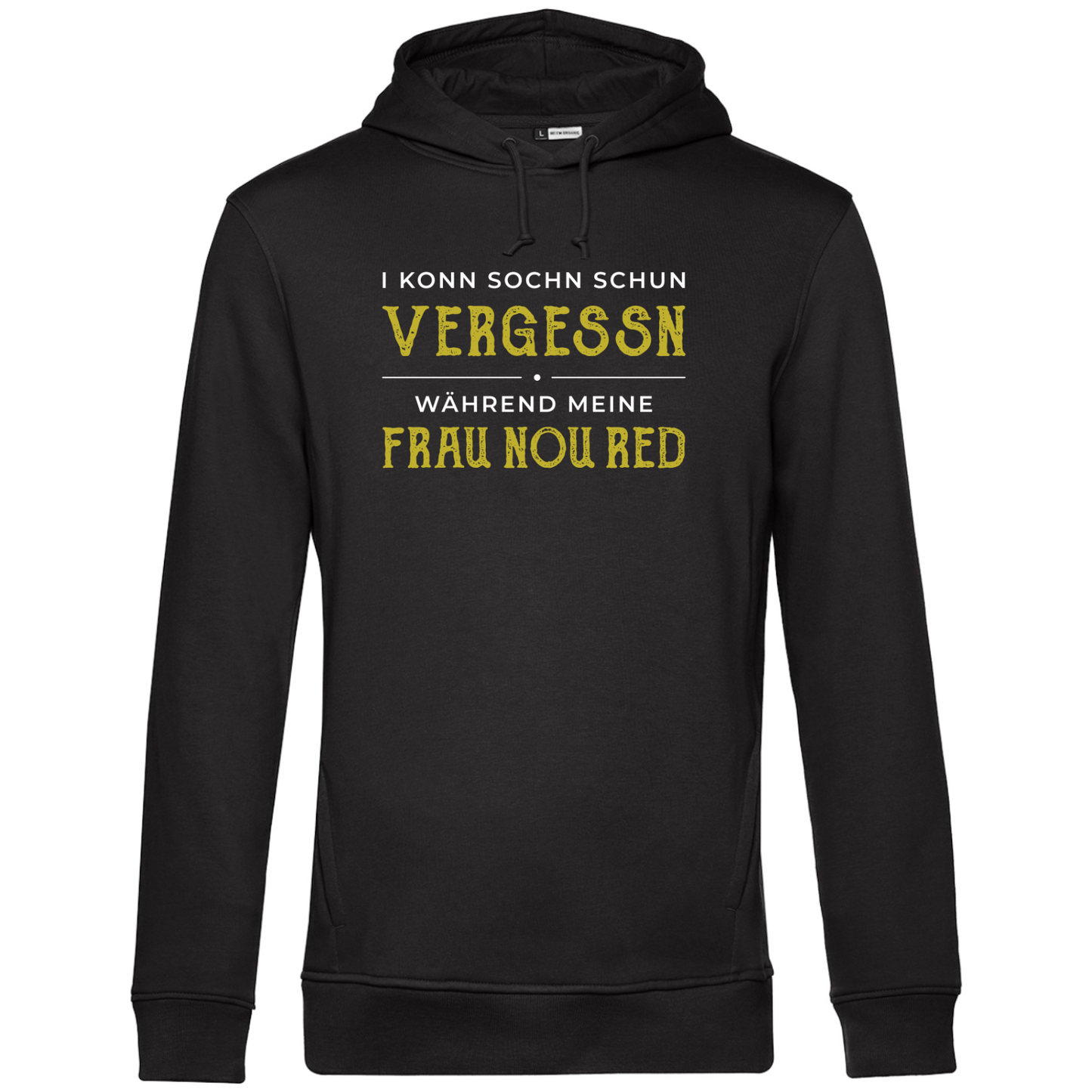 I konn Sochn schun vergessn... - Unisex Hoodie Premium