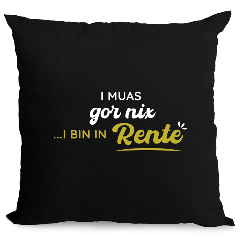 I muass gor nix, i bin in Rente - Zirbenkissen