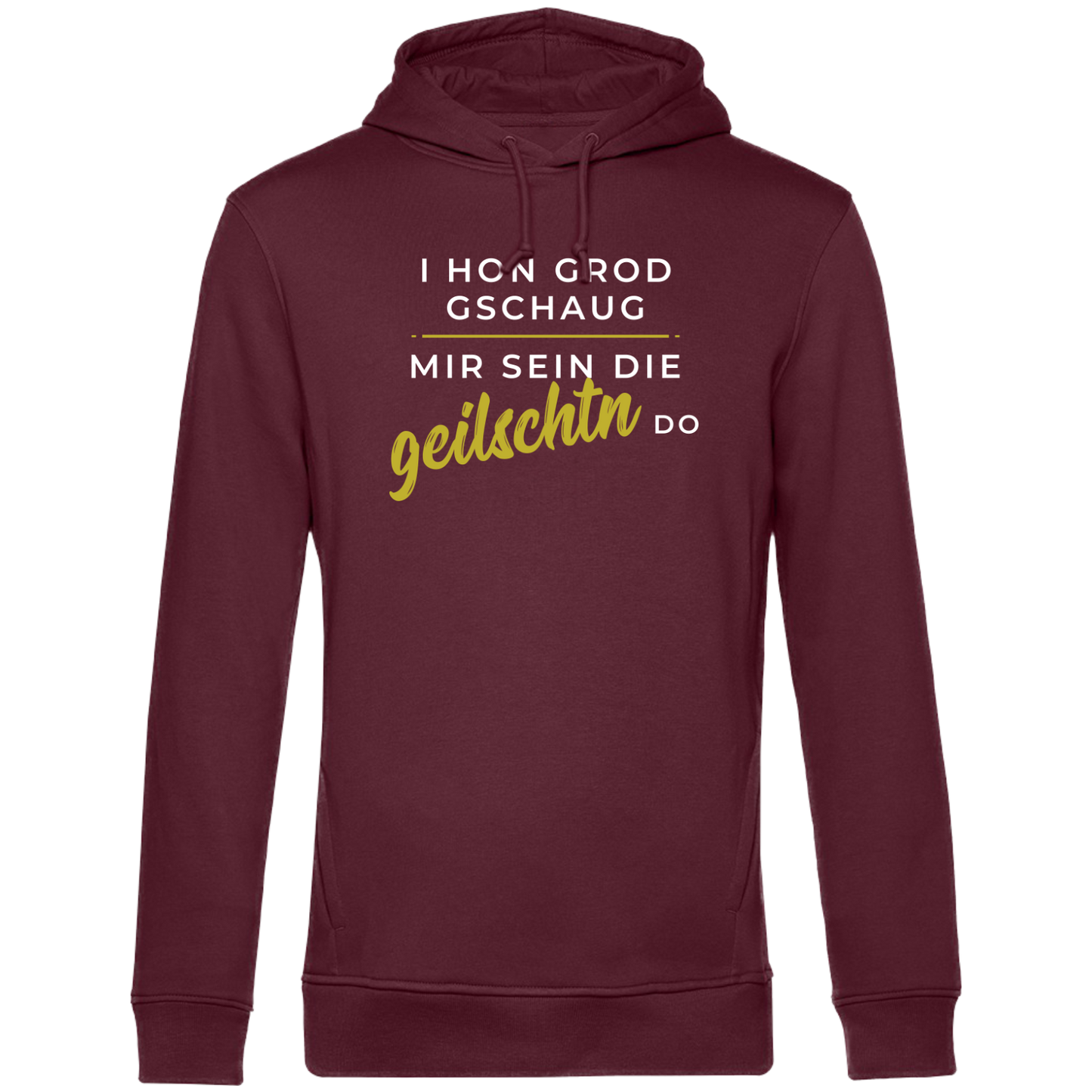 Mir sein die geilschtn do - Unisex Hoodie Premium