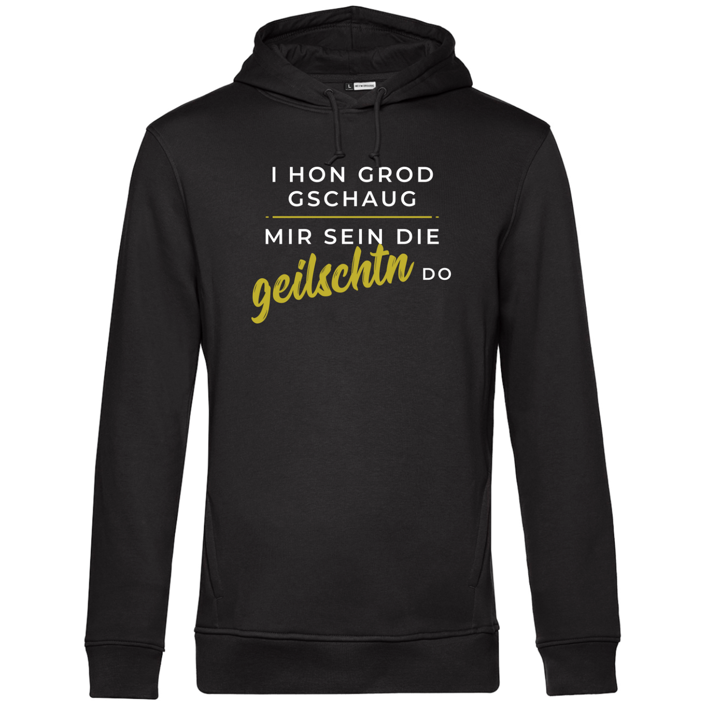 Mir sein die geilschtn do - Unisex Hoodie Premium