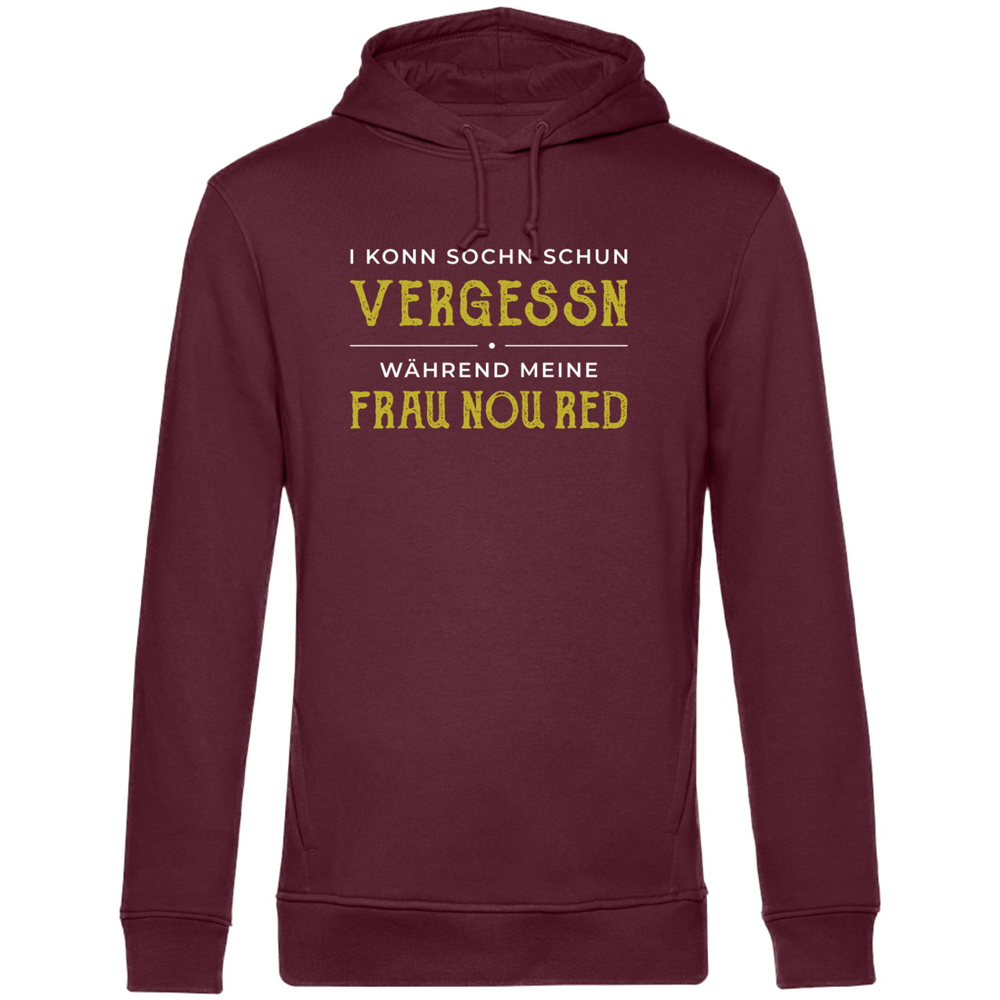 I konn Sochn schun vergessn... - Unisex Hoodie Premium