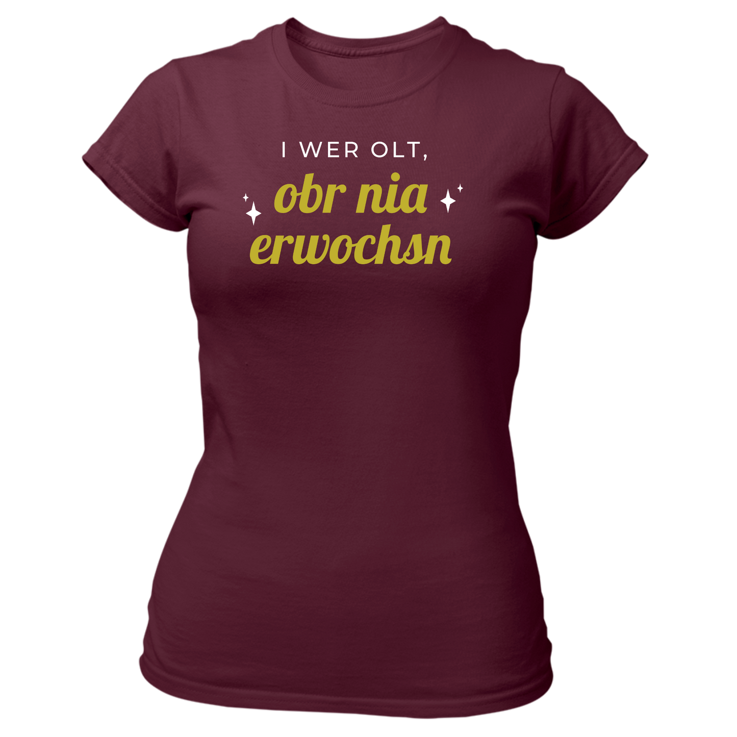 I wer olt, obr nia erwochsn - Damenshirt Premium
