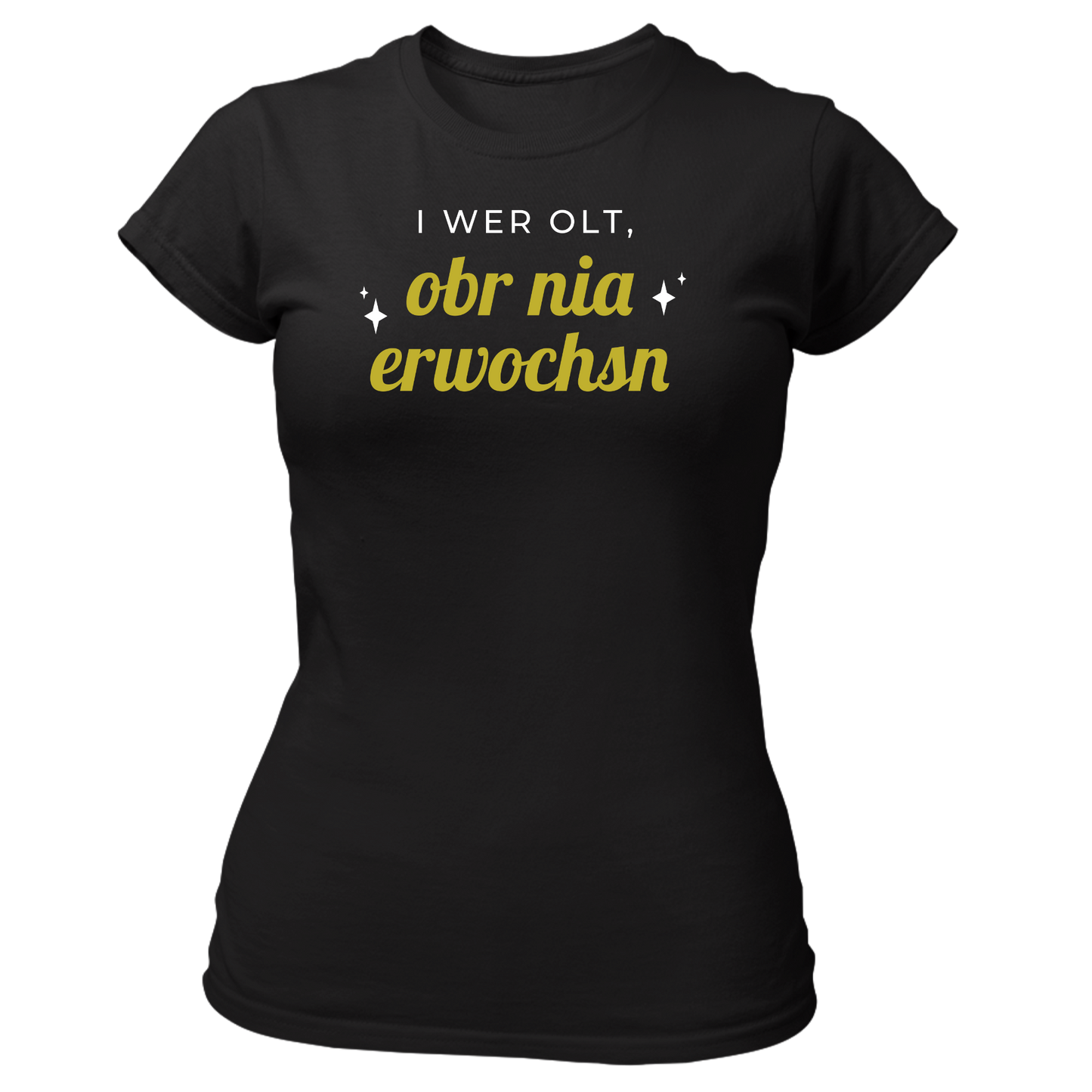 I wer olt, obr nia erwochsn - Damenshirt Premium