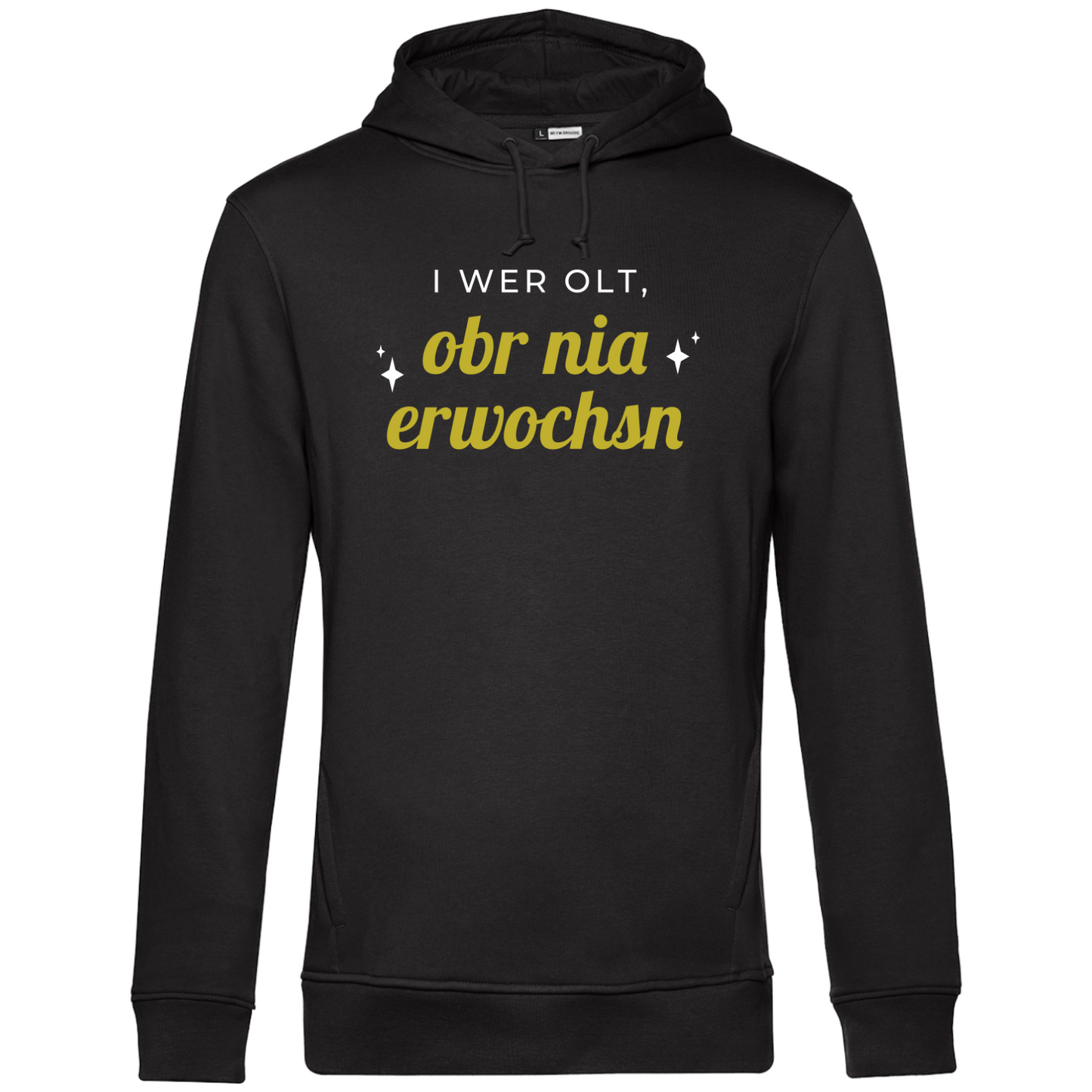 I wer olt, obr nia erwochsn - Unisex Hoodie Premium