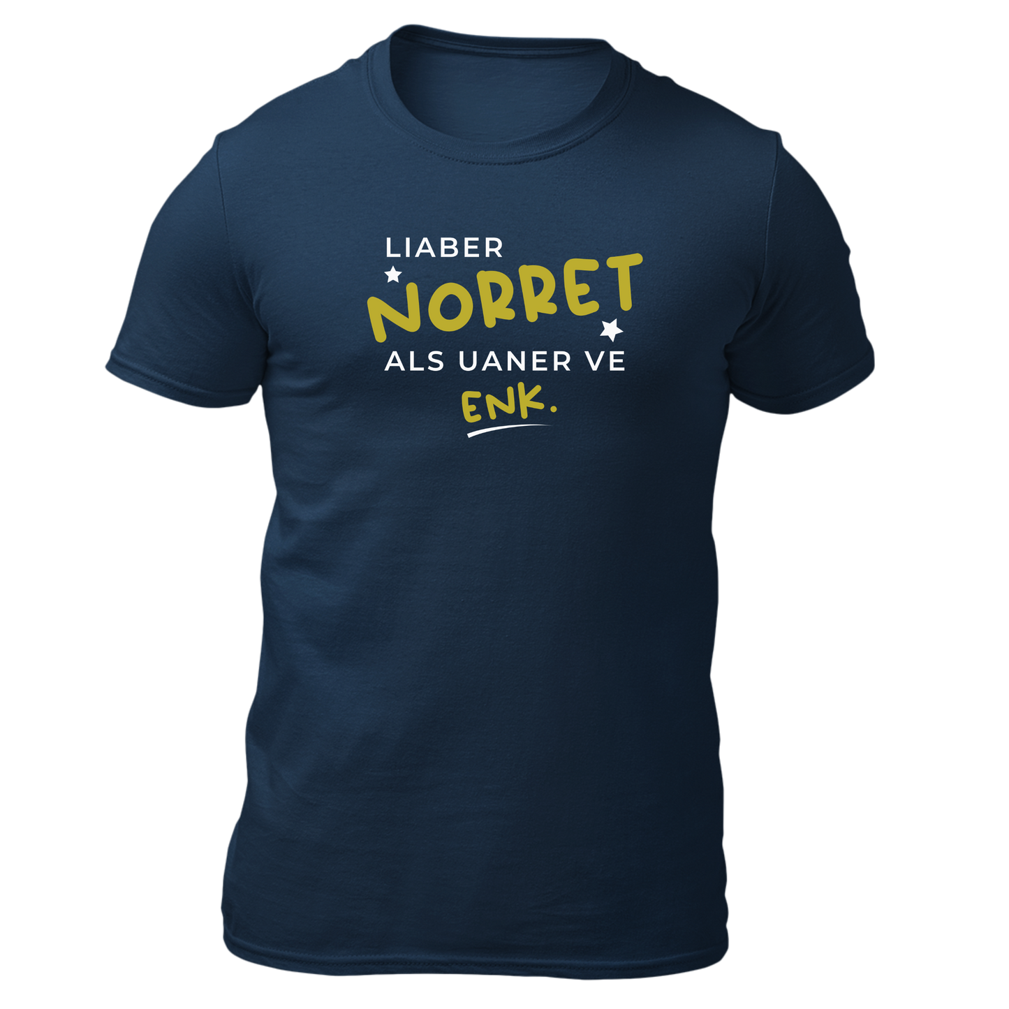 Liaber norret als uaner ve enk - Unisex Shirt Premium