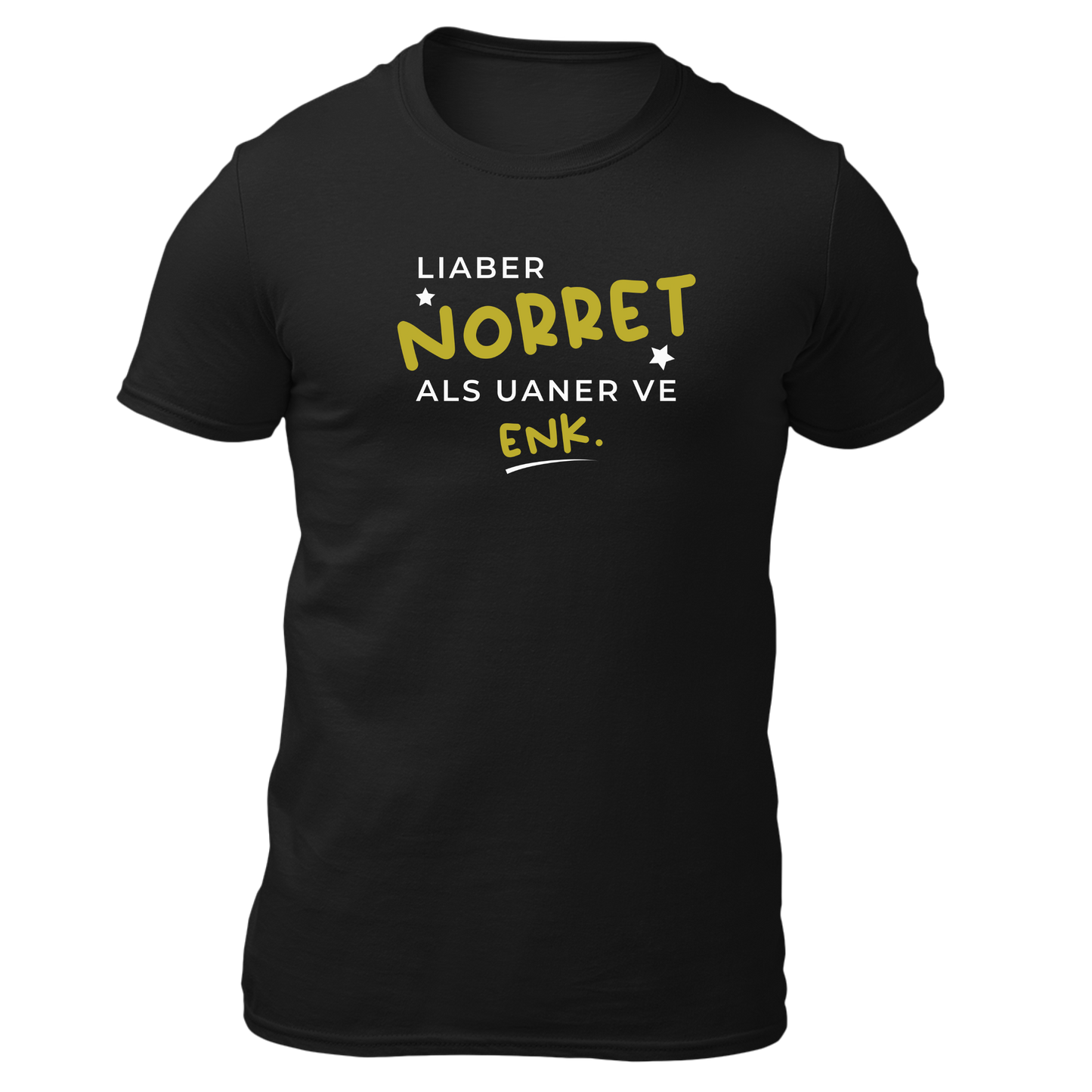 Liaber norret als uaner ve enk - Unisex Shirt Premium