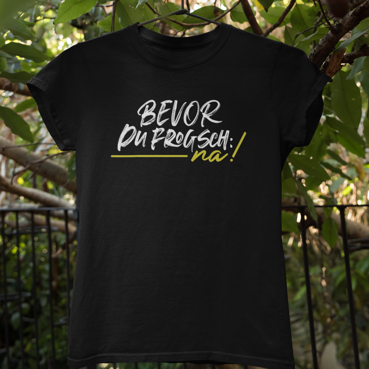 Bevor du frogsch, na! - Unisex Shirt Premium