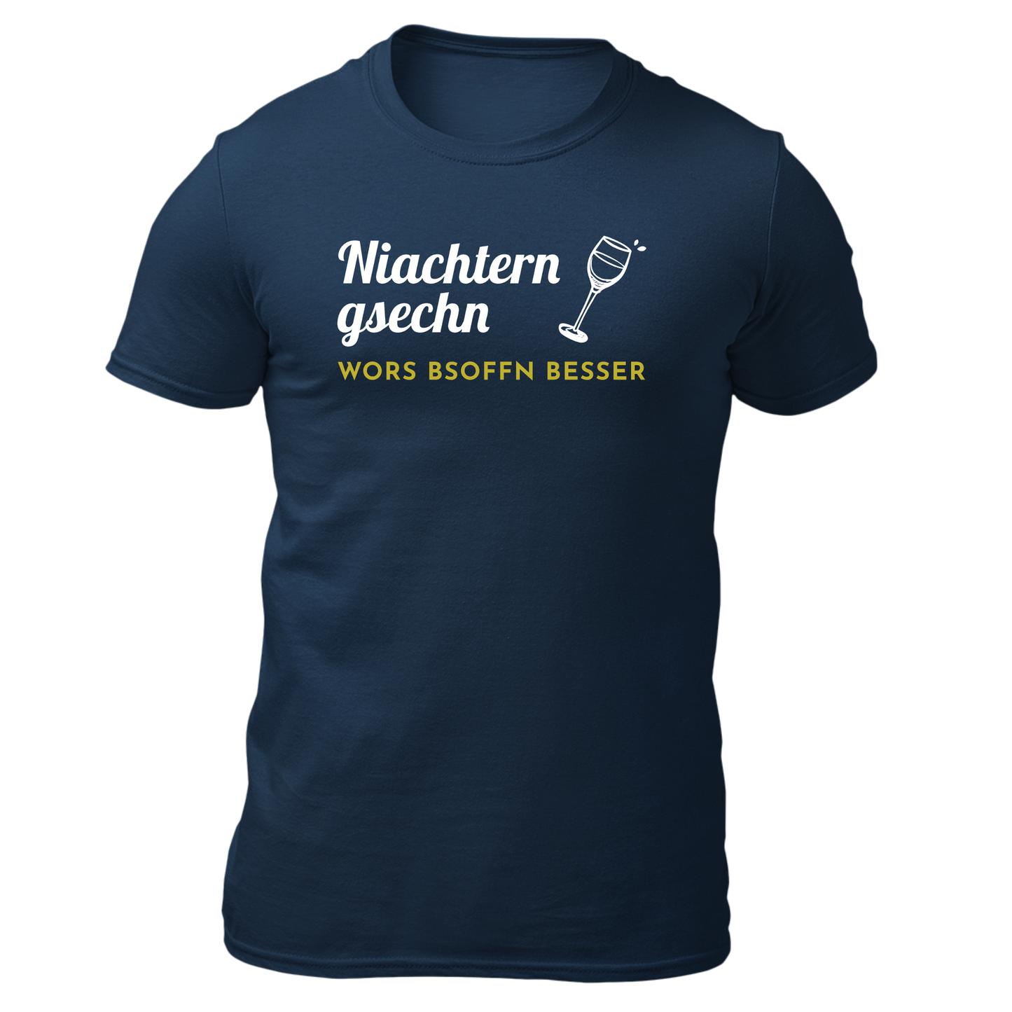 Niachtern gsechn wors bsoffn besser - Unisex Shirt Premium