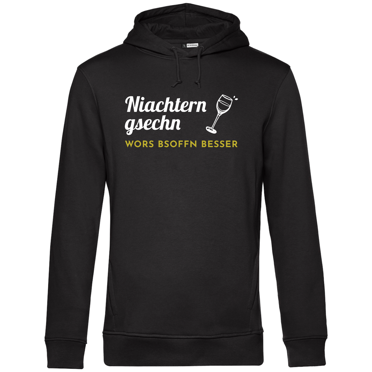 Niachtern gsechn wors bsoffn besser - Unisex Hoodie Premium