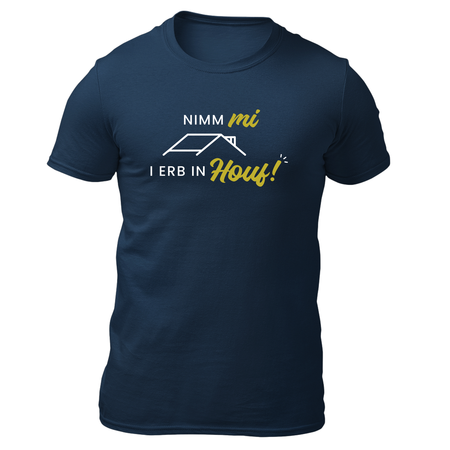 Nimm mi, i erb in Houf - Unisex Shirt Premium