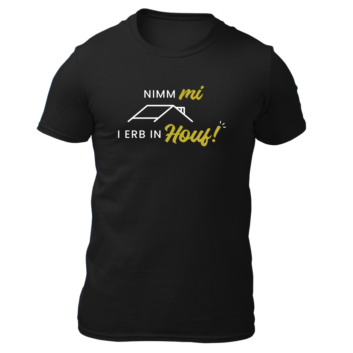 Nimm mi, i erb in Houf - Unisex Shirt Premium