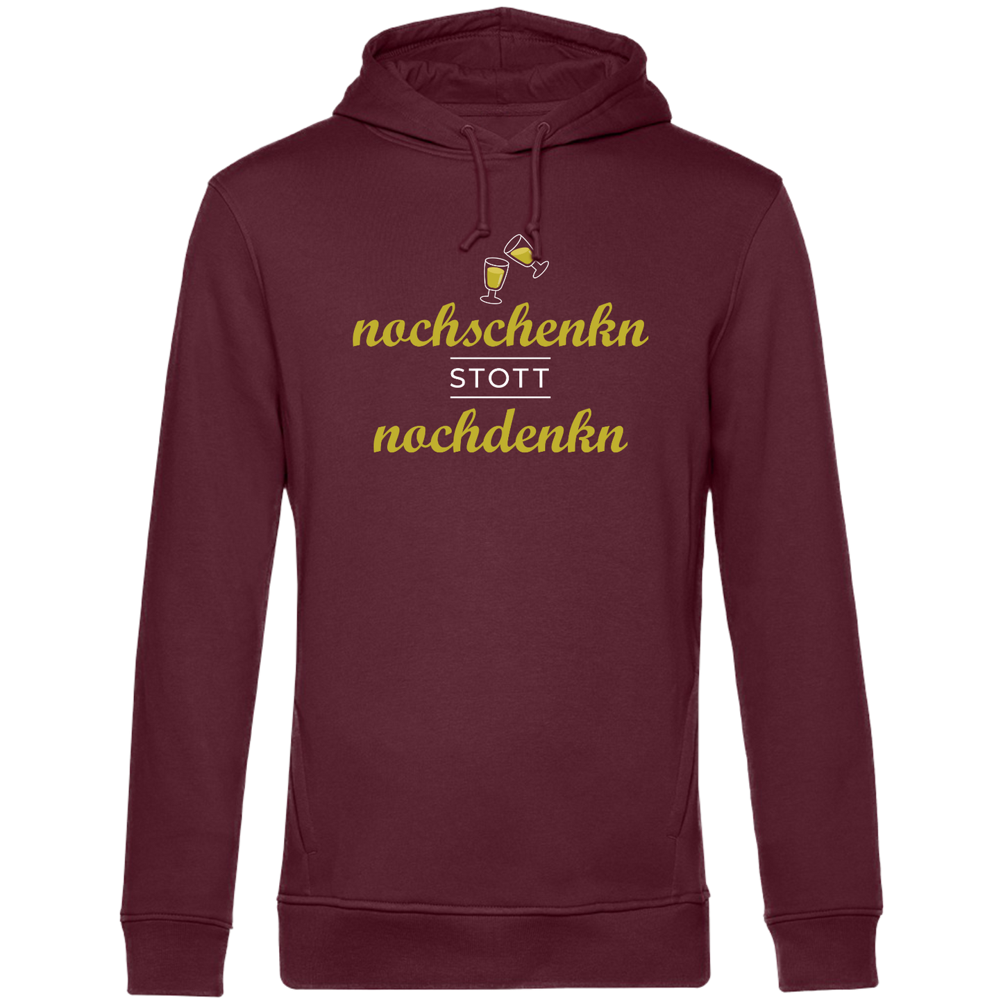 Nochschenkn stott Nochdenkn - Unisex Hoodie Premium