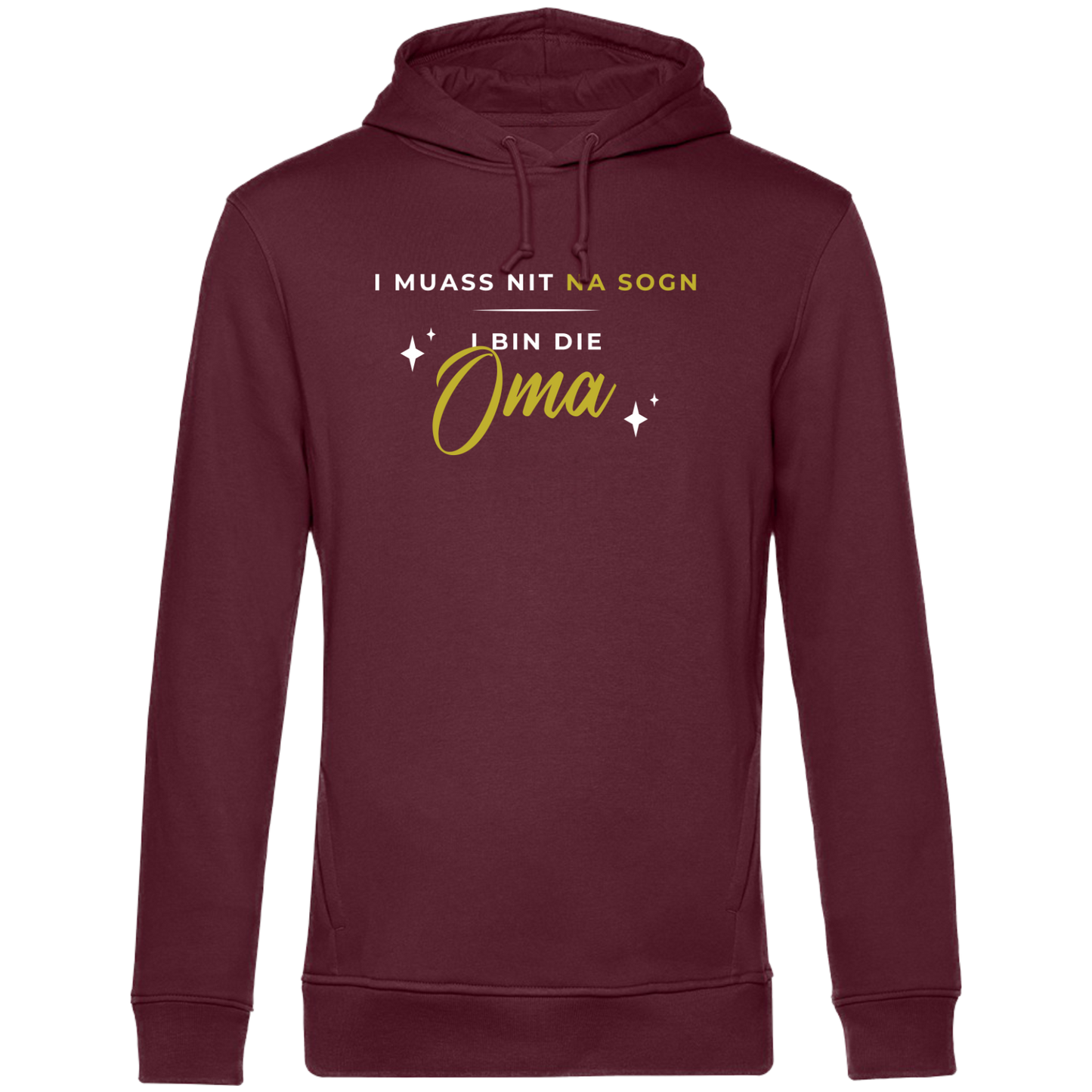 I muas nit na sogn, i bin die Oma - Unisex Hoodie Premium