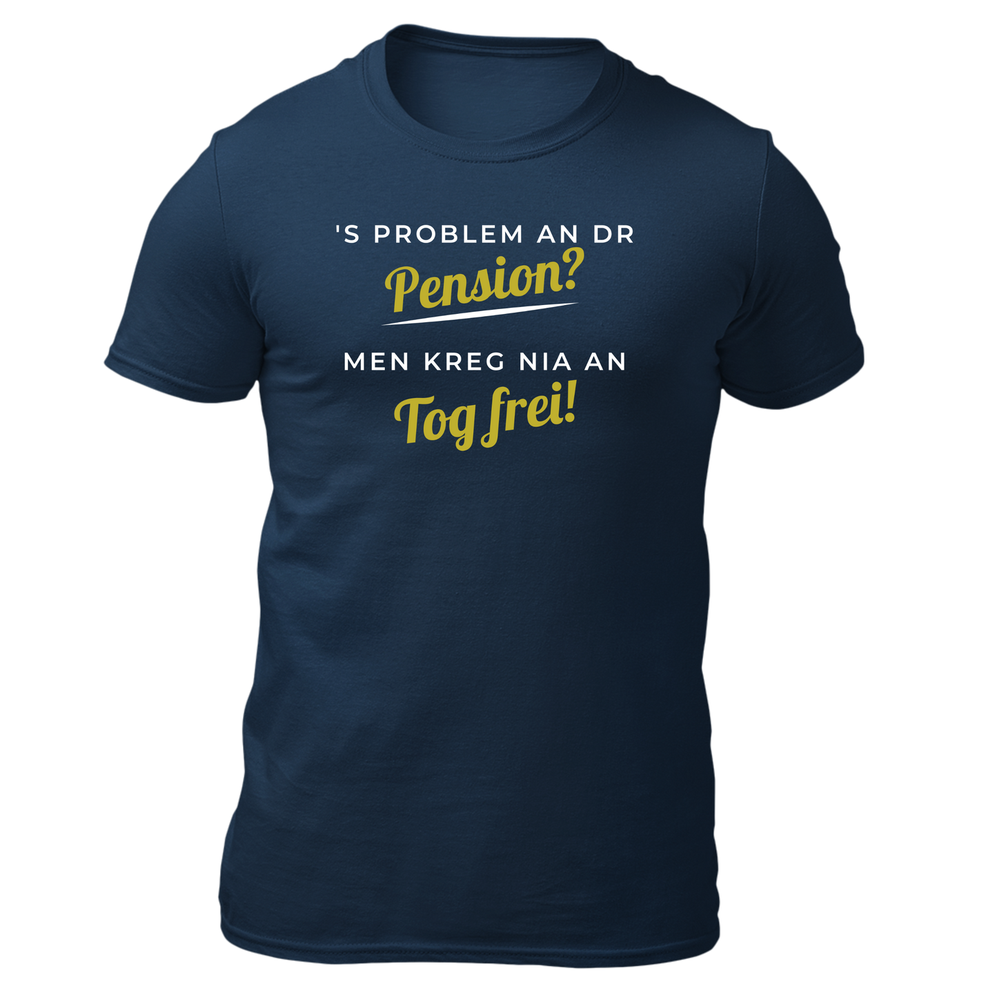 's Problem an dr Pension? - Unisex Shirt Premium
