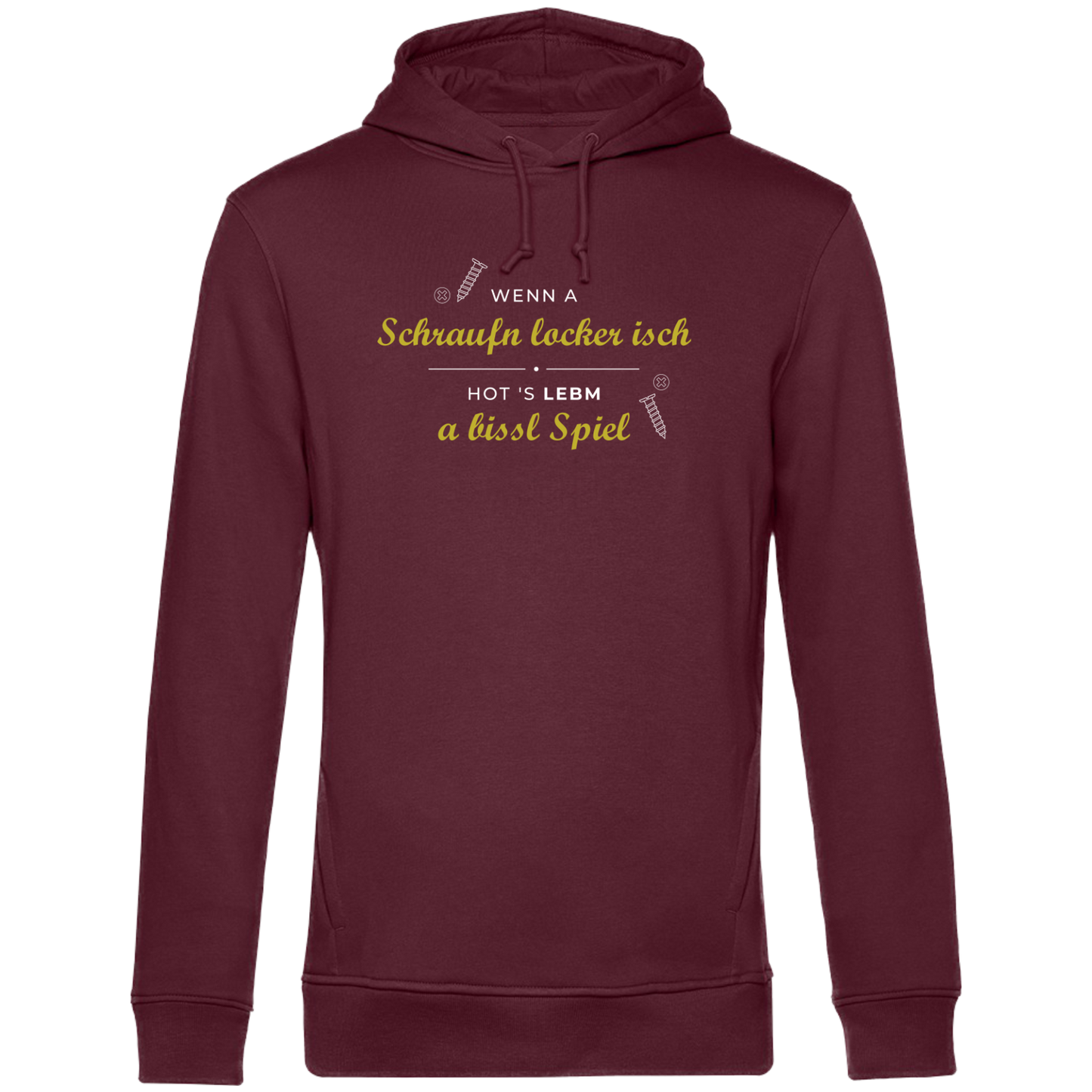 Wenn a Schraufn locker isch - Unisex Hoodie Premium