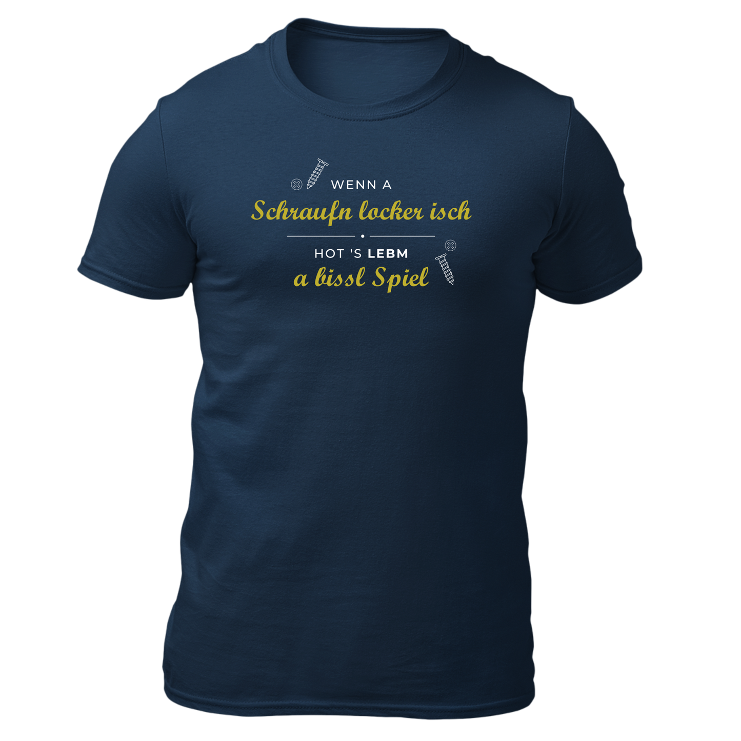 Wenn a Schraufn locker isch - Unisex Shirt Premium