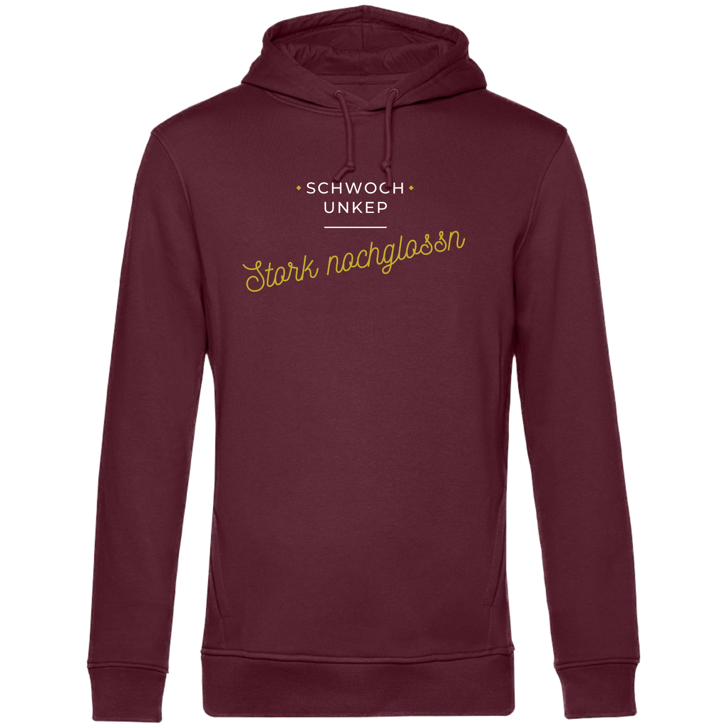 Schwoch unkep, Stork nochglossn - Unisex Hoodie Premium