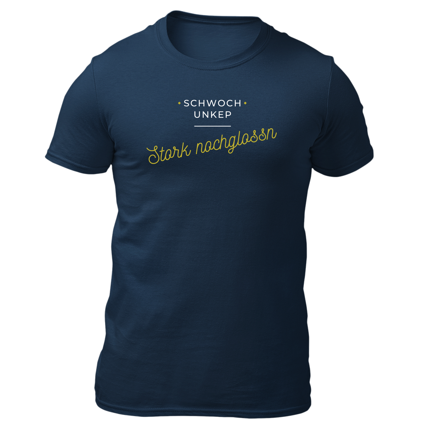 Schwoch unkep, Stork nochglossn - Unisex Shirt Premium