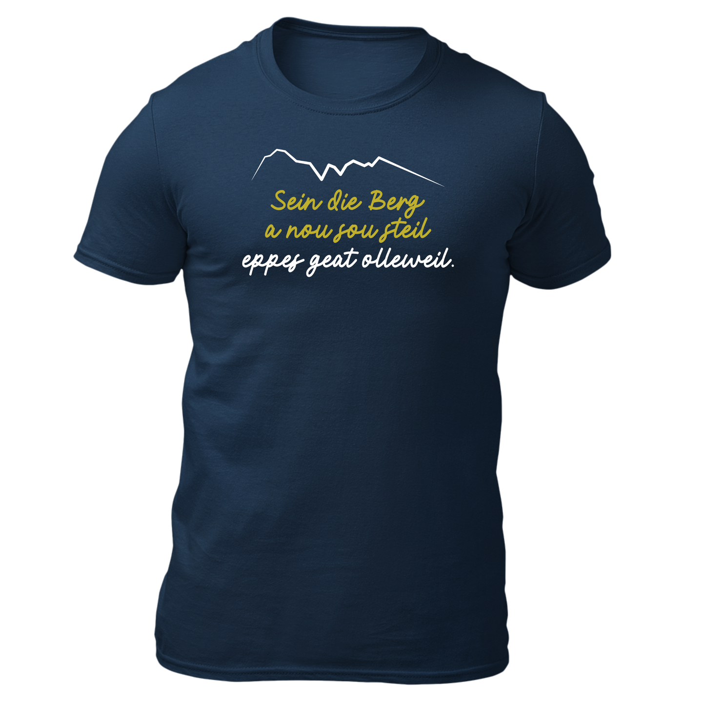 Sein die Berg a nou sou steil - Unisex Shirt Premium