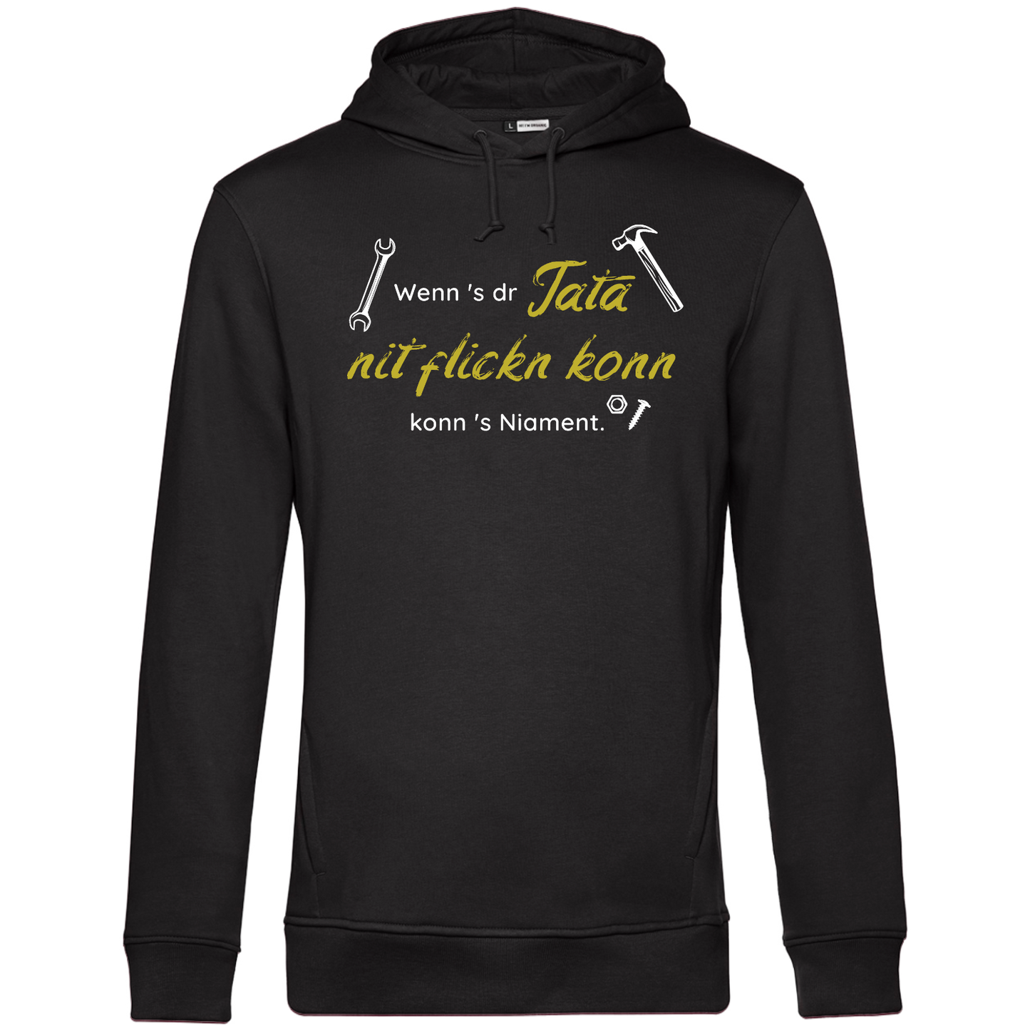 Wenns dr Tata nit flickn konn neu - Unisex Hoodie Premium