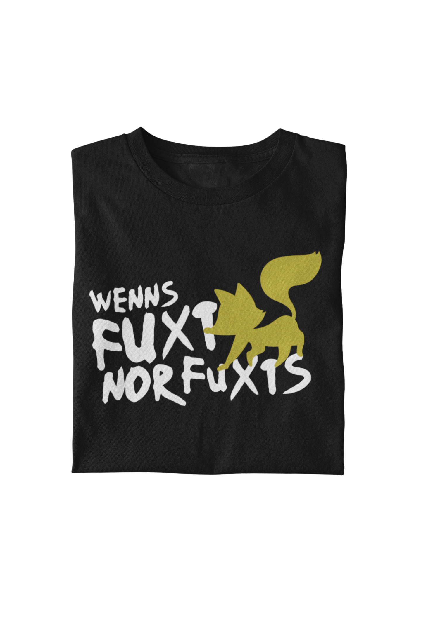 Wenns fuxt nor fuxts - Unisex Shirt Premium