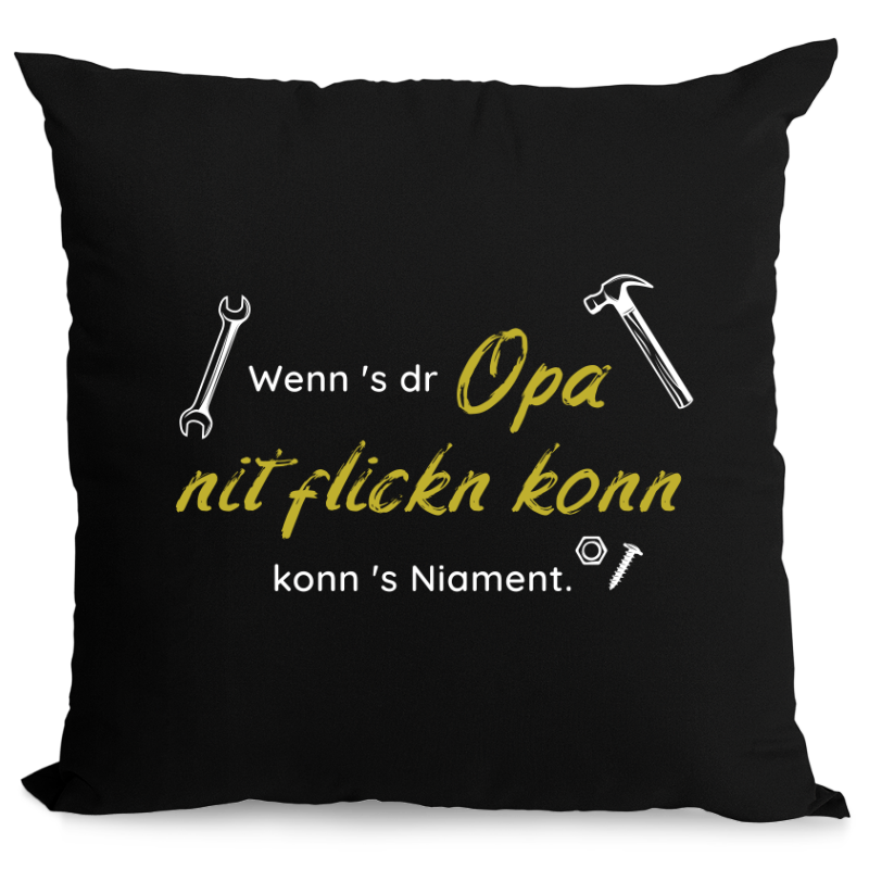 Wenn's dr Opa nit flickn konn - Zirbenkissen