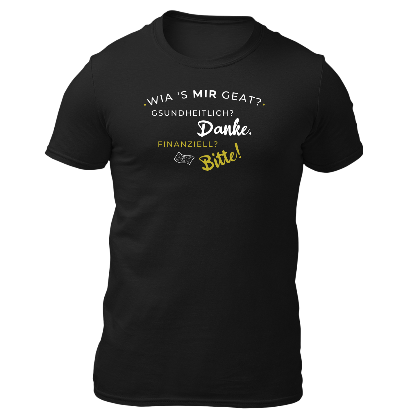 Wia's mir geat? - Unisex Shirt Premium