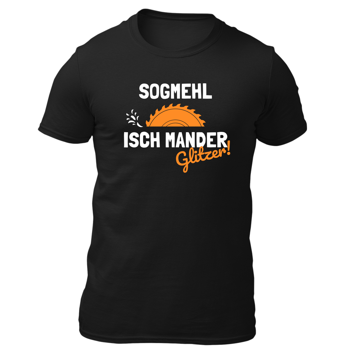 Sogmehl isch Manderglitzer - Sägeblatt - Herren Shirt Bio - Schwarz / S - Shirts & Tops