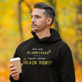 Sou wia du orbetesch, Urlaub - Unisex Hoodie Bio